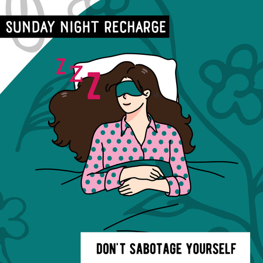 Sunday Night Recharge - Don't Sabotage Yourself